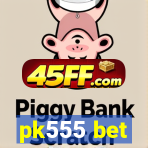pk555 bet